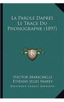 La Parole Dapres Le Trace Du Phonographe (1897)