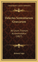 Delectus Sententiarum Graecarum: Ad Usum Tironum Accommodatus (1827)