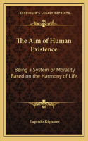 The Aim of Human Existence