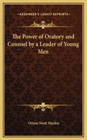 The Power of Oratory and Counsel by a Leader of Young Men