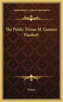 The Public Versus M. Gustave Flaubert