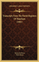 Transcripts From The Parish Registers Of Thatcham (1881)