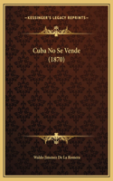 Cuba No Se Vende (1870)
