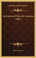 The Evolution Of The Afric-American (1892)