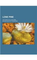 Lone Pine; The Story of a Lost Mine