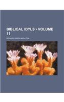 Biblical Idyls (Volume 11 )
