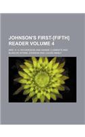 Johnson's First-[Fifth] Reader Volume 4