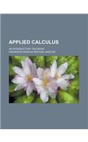 Applied Calculus; An Introductory Textbook
