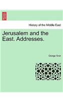 Jerusalem and the East. Addresses.
