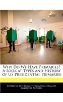 Why Do We Have Primaries? a Look at Types and History of Us Presidential Primaries