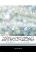 Articles on Ethnic Groups in Bolivia, Including: Mestizo, Aymara, Bororo People, Uros, Yuracare, Chiquitos, Apolista, Moxos People, Kallawaya People,