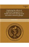 Exploring the Effects of Residential Segregation on Health Outcomes Among Racial and Ethnic Minority Groups
