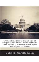 Chemical Analyses and K-AR Ages of Samples from 13 Drill Holes, Medicine Lake Volcano, California