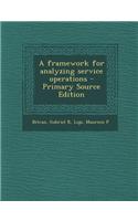 A Framework for Analyzing Service Operations - Primary Source Edition