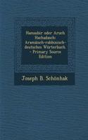 Hamasbir Oder Aruch Hachadasch: Aramaisch-Rabbinisch-Deutsches Worterbuch.