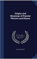 Origins and Meanings of Popular Phrases and Names
