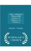 Lady Cadogan's Illustrated Games of Solitaire or Patience - Scholar's Choice Edition