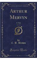 Arthur Mervyn, Vol. 3 of 3: A Tale (Classic Reprint)(English)