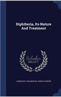 Diphtheria, Its Nature And Treatment
