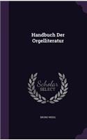Handbuch Der Orgelliteratur