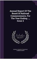 Annual Report of the Board of Railroad Commissioners, for the Year Ending ..., Issue 2