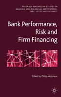 Bank Performance, Risk and Firm Financin