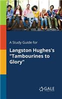 Study Guide for Langston Hughes's "Tambourines to Glory"