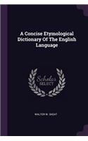 A Concise Etymological Dictionary Of The English Language