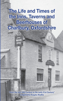 The Life and Times of the Inns, Taverns and Beerhouses of Charlbury, Oxfordshire