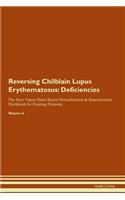 Reversing Chilblain Lupus Erythematosus: Deficiencies The Raw Vegan Plant-Based Detoxification & Regeneration Workbook for Healing Patients. Volume 4