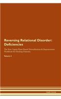 Reversing Relational Disorder: Deficiencies The Raw Vegan Plant-Based Detoxification & Regeneration Workbook for Healing Patients. Volume 4