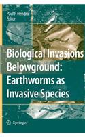 Biological Invasions Belowground: Earthworms as Invasive Species