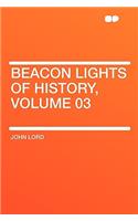 Beacon Lights of History, Volume 03