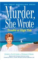 Murder, She Wrote Trouble at High Tide: (Murder, She Wrote Mystery)