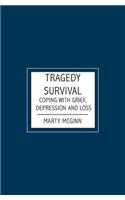 Tragedy Survival: Coping with grief, depression and loss