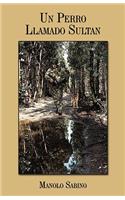 Un Perro Llamado Sultan: (Spanish)