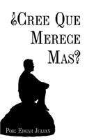 ¿Cree Que Merece Mas?