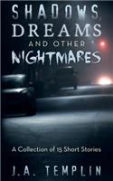 Shadows, Dreams and Other Nightmares: (English)