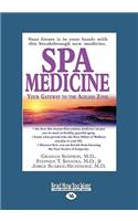 Spa Medicine: Your Gateway to the Ageless Zone (Easyread Large Edition): Your Gateway to the Ageless Zone (Easyread Large Edition)