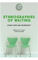 Ethnographies of Waiting