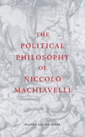 The Political Philosophy of Niccol Machiavelli
