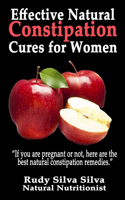 Effective Natural Constipation Cures For Women: "If you are pregnant or not here are the best natural constipation remedies"
