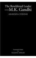 The Bewildered Leader-M.K. Gandhi