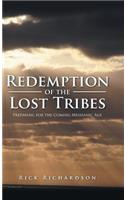 Redemption of the Lost Tribes: Preparing for the Coming Messianic Age