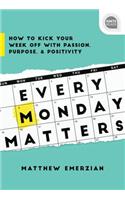 Every Monday Matters