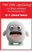 Yeti Uprising: An IPMA Adventure for Christmas 2013