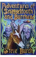 Adventures of Snaggeltooth and Burrhead