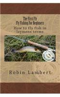 The First Fly - Fly Fishing for Beginners