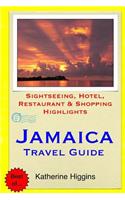 Jamaica Travel Guide: Sightseeing, Hotel, Restaurant & Shopping Highlights