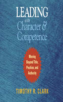 Leading with Character and Competence